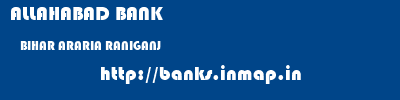 ALLAHABAD BANK  BIHAR ARARIA RANIGANJ   banks information 